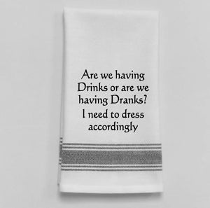 Tea towel -Are We Having Drinks