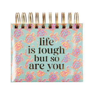 Life is Tough but so Are You Perpetual Calendar