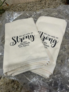 Tea Towel Natural- As Strong As the Girlfriends You Have