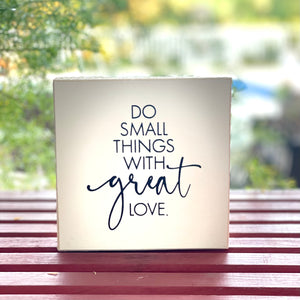 Reclaimed Wooden sign - Do Small Things with Great Love