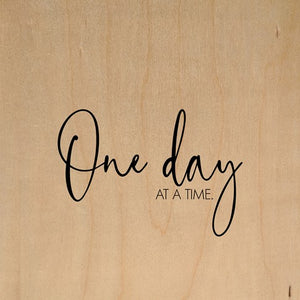 Reclaimed Wooden sign - One day at a Time