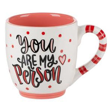 Load image into Gallery viewer, Coffee Mug - You are My Person
